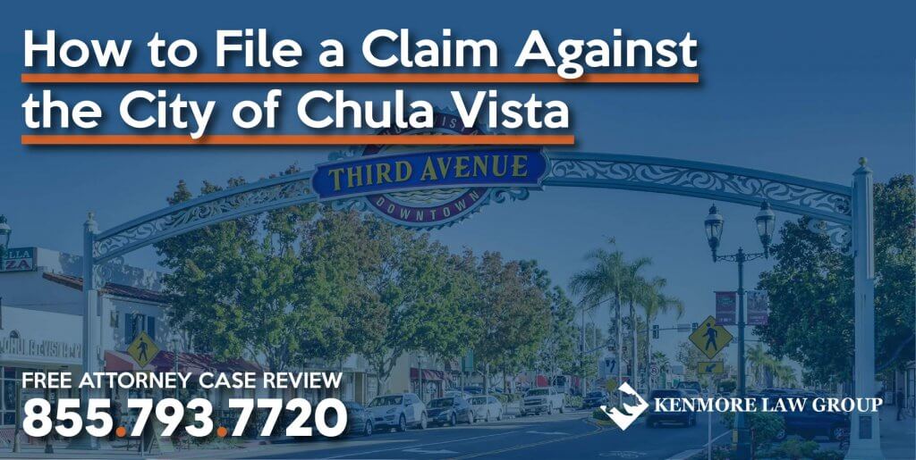How to File a Claim against the City of Chula Vista lawyer attorney sue compensation lawsuit liability