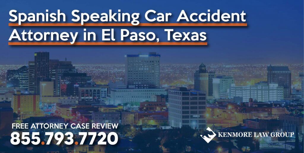 Spanish Speaking Car Accident Attorney in El Paso, Texas lawsuit law firm sue compensation incident lawyer