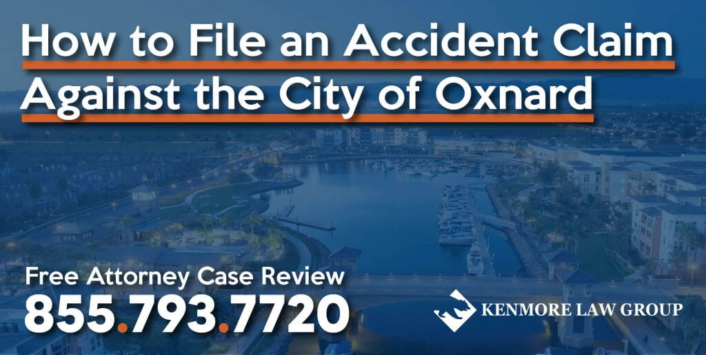 How to File an Accident Claim Against the City of Oxnard lawyer attorney personal injury sue compensation lawsuit