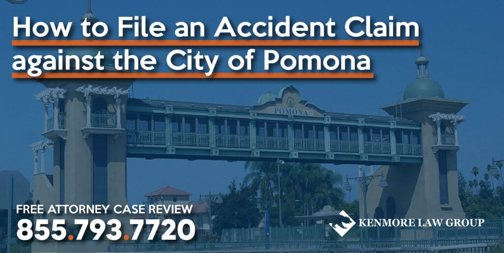 How to File an Accident Claim against the City of Pomona lawsuit personal injury attorney lawyer sue compensation