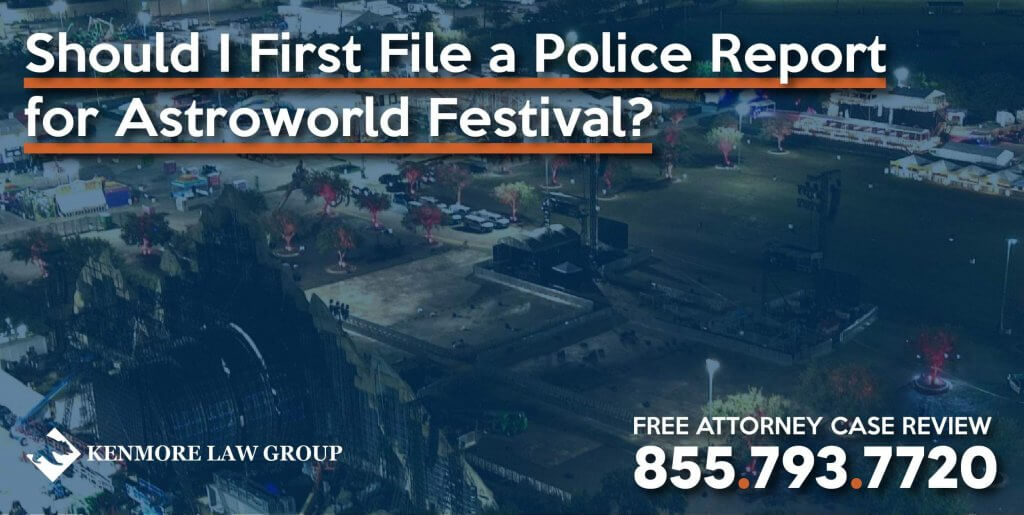 Should I First File a Police Report for Astroworld Festival lawyer injury attorney sue compensation lawsuit