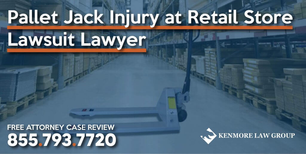 Pallet Jack Injury at Retail Store Lawsuit Lawyer attorney incident accident premise liability sue compensation