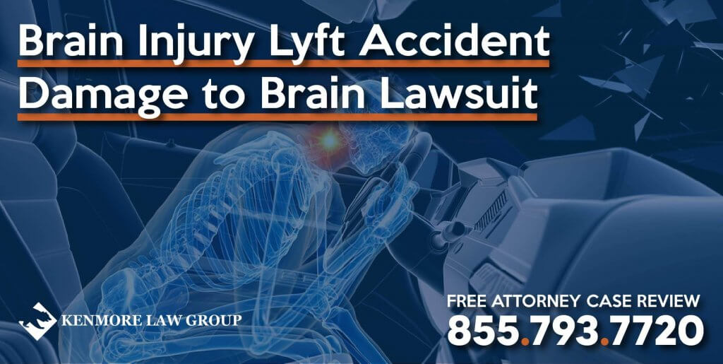 Brain Injury Lyft Accident – Damage to Brain Lawsuit lawyer sue compensation personal injury attorney