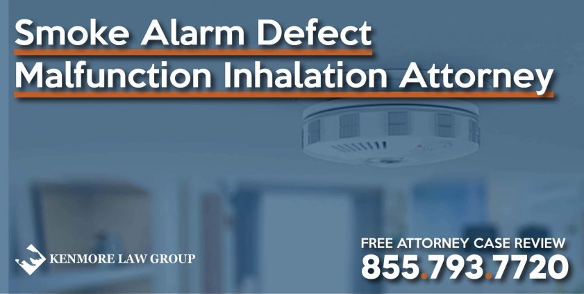 Smoke Alarm Defect - Malfunction Inhalation Attorney lawyer gas injury danger attorney sue compensation medical bills trauma