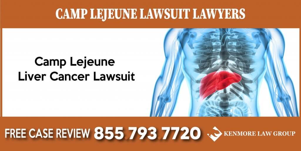 Lawyer for Camp Lejeune Liver Cancer Lawsuit lawyer attorney sue liability compensation