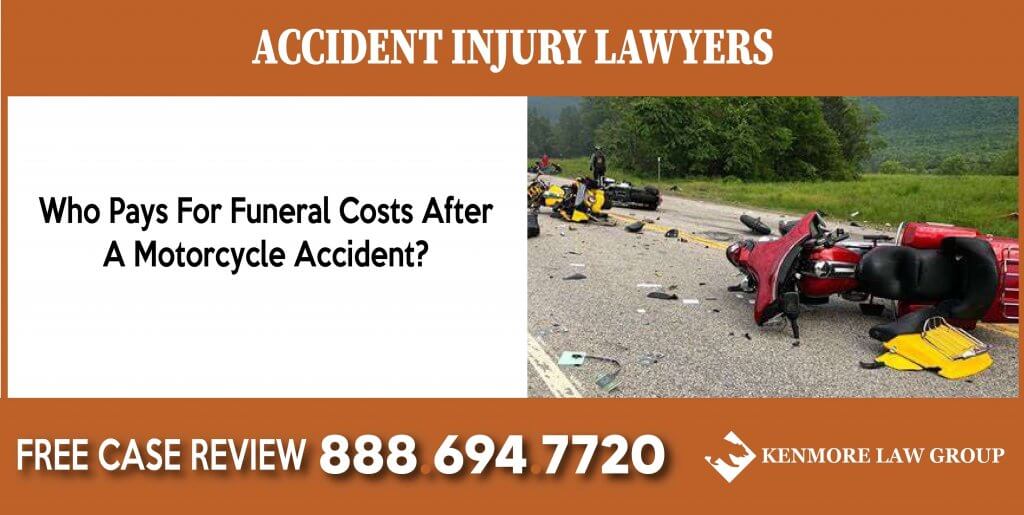 Who Pays For Funeral Costs After A Motorcycle Accident lawsuit lawyer attorney sue incident