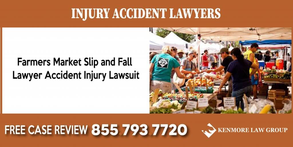 Farmers Market Slip and Fall Lawyer - Accident Injury Lawsuit Los Angeles County incident liability