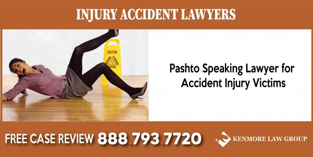 Pashto Speaking Accident Injury Lawyer attorney incident lawsuit compensation sue