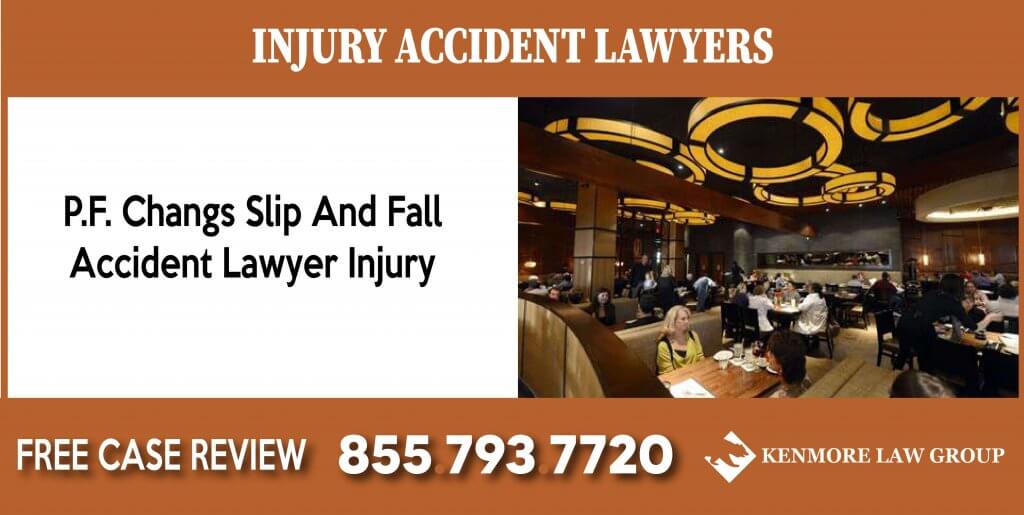 P.F. Changs Slip And Fall Accident Lawyer Injury liability compensation attorney sue lawsuit