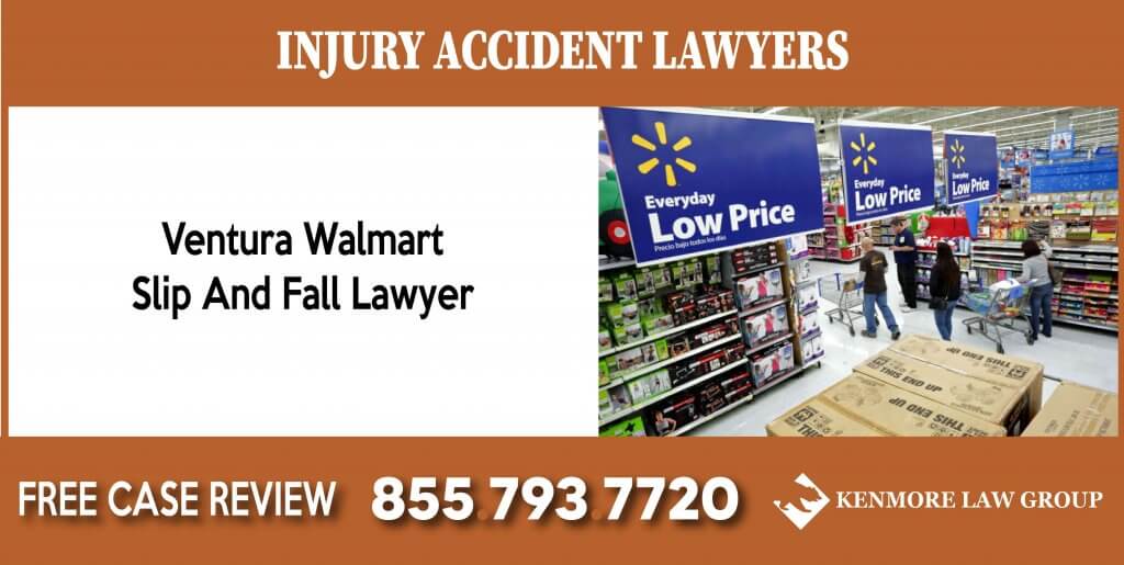 Ventura Walmart Slip And Fall Lawyer attorney sue lawsuit compensation incident accident liability