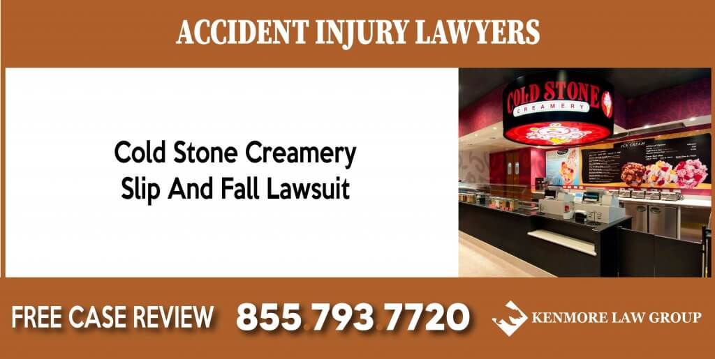 Cold Stone Creamery Slip And Fall Lawsuit Sue liability compensation incident attorney sue lawsuit incident