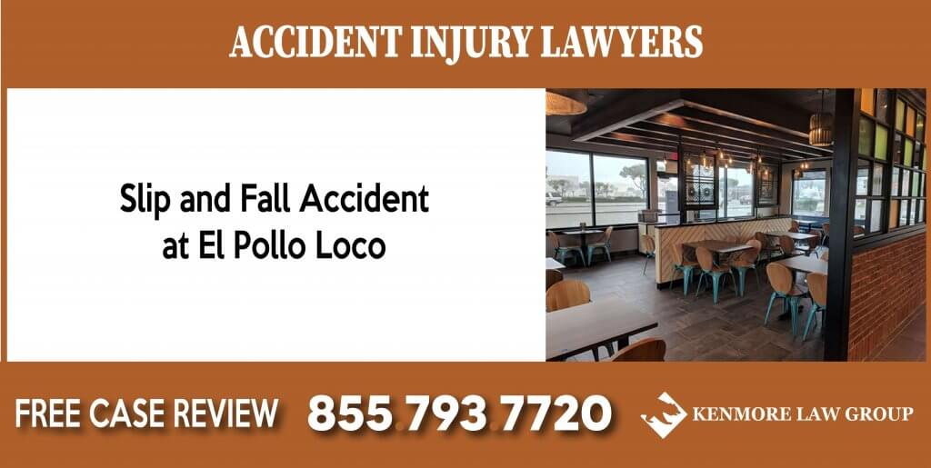 Slip and Fall Accident at El Pollo Loco Injury Attorney Attorney compensation incident attorney sue lawsuit incident