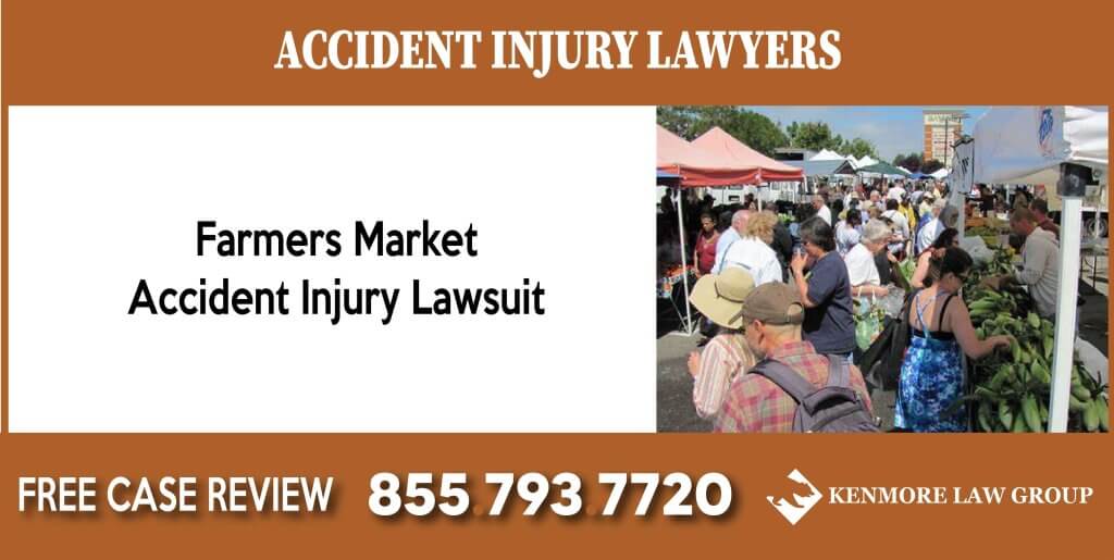 Farmers Market Accident Injury Lawyers attorney sue compensation incident lawsuit liability