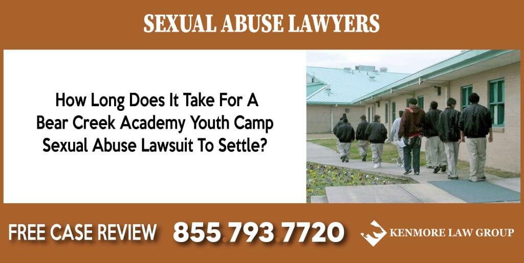 How Long Does It Take For A Bear Creek Academy Youth Camp Sexual Abuse Lawsuit To Settle sue compensation incident lawyer attorney