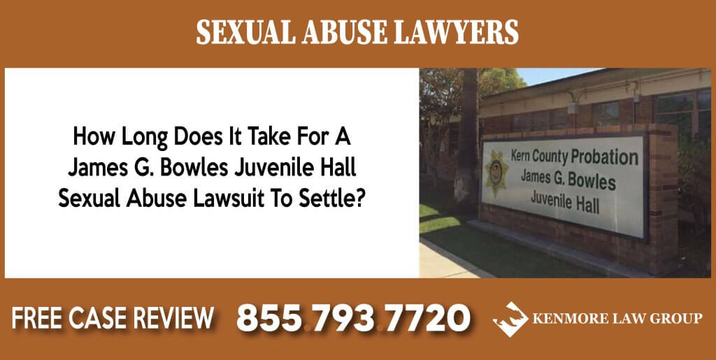 How Long Does It Take For A James G. Bowles Juvenile Hall Sexual Abuse Lawsuit To Settle lawyer attorney sue