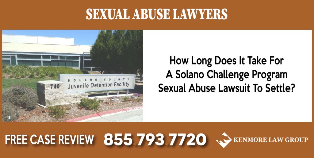 How Long Does It Take For A Solano Challenge Program Sexual Abuse Lawsuit To Settle lawyer attorney