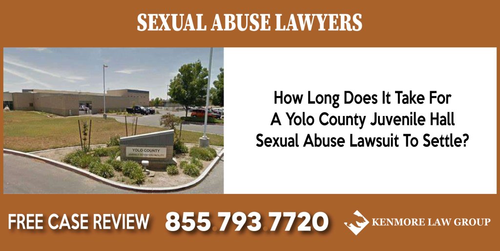 How Long Does It Take For A Yolo County Juvenile Hall Sexual Abuse Lawsuit To Settle lawyer attorney sue compensation