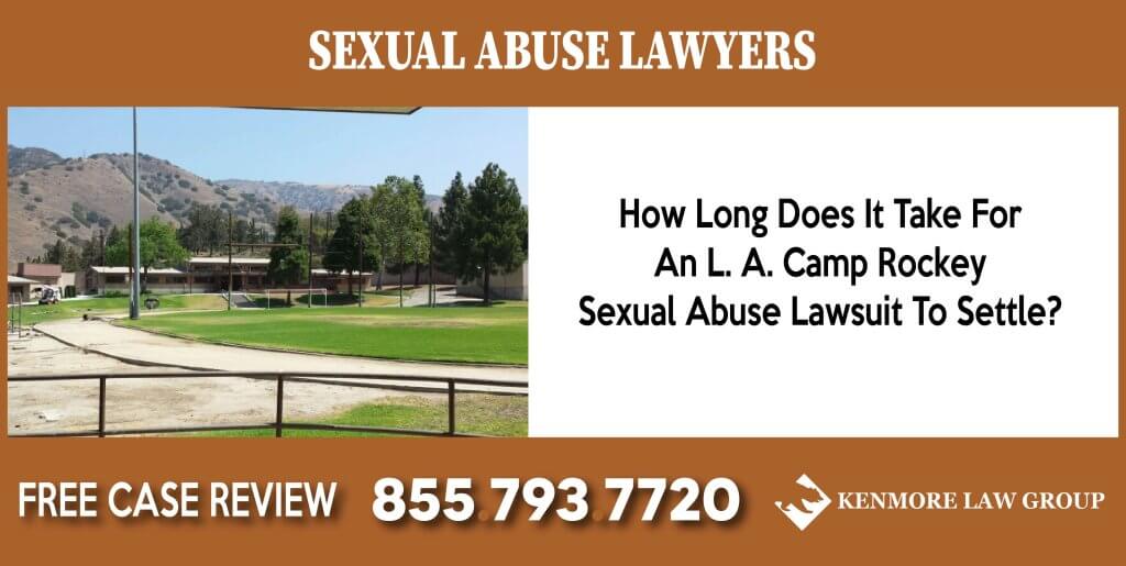 How Long Does It Take For An L. A. Camp Rockey Sexual Abuse Lawsuit To Settle lawyer incident liability attorney