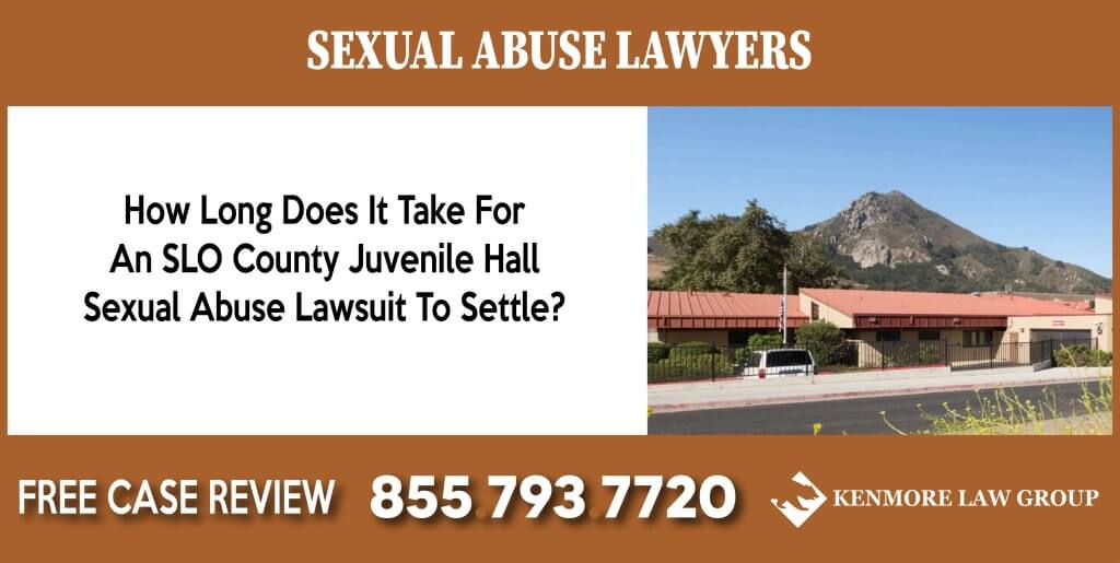 How Long Does It Take For An SLO County Juvenile Hall Sexual Abuse Lawsuit To Settle incident attorney lawsuit sue lawsuit