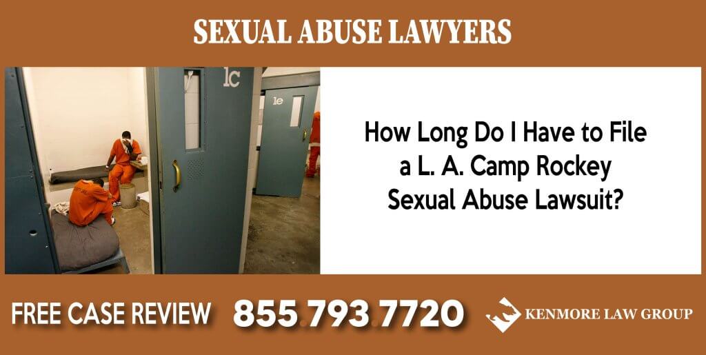 How Long Do I Have to File a L. A. Camp Rockey Sexual Abuse Lawsuit sue lawyer attorney compensation incident liability