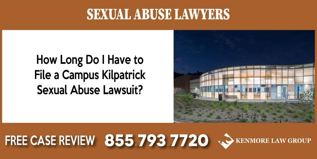How Long Do I Have to file a campus kilpatrick sexual abuse lawyer attorney sue incident