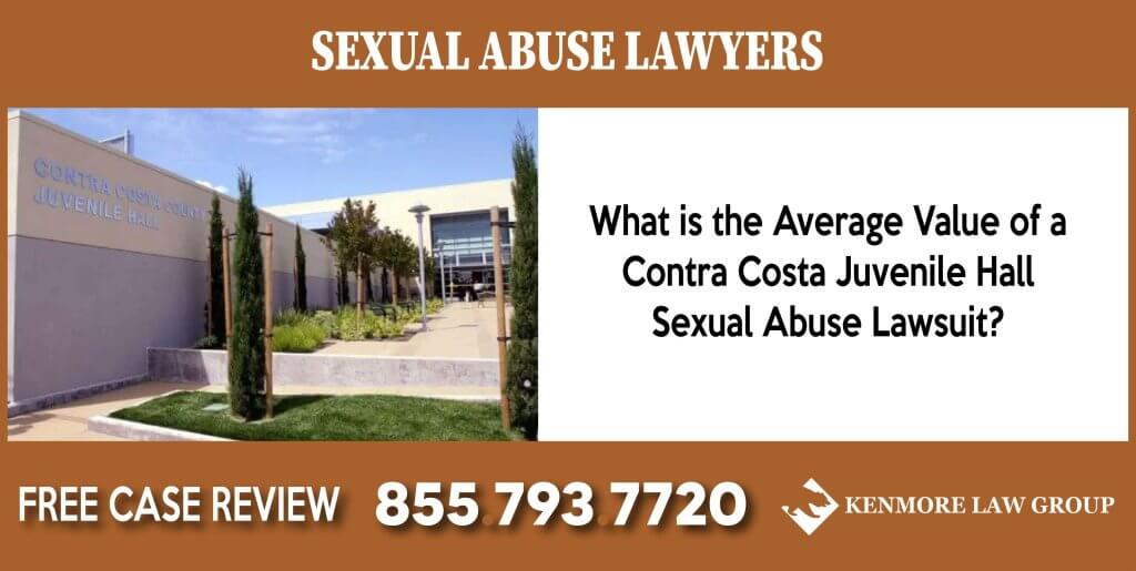What is the Average Value of a Contra Costa Juvenile Hall Sexual Abuse Lawsuit lawyer sue compenastion attorney