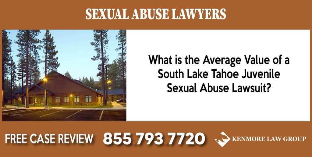 What is the Average Value of a South Lake Tahoe Juvenile Sexual Abuse Lawsuit sue compensation incident liability