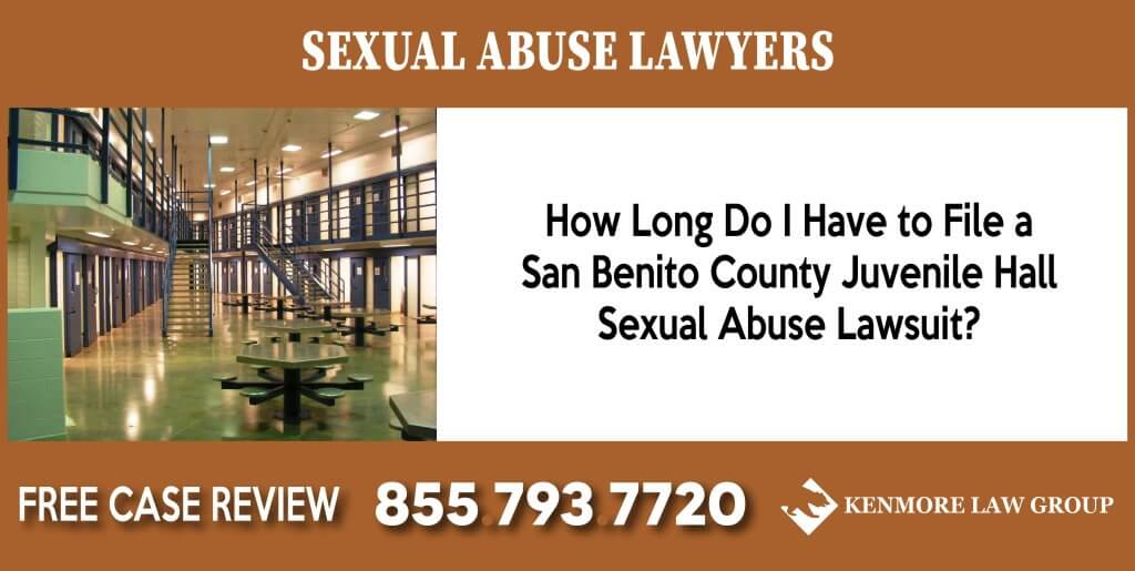 How Long Do I Have to File a San Benito County Juvenile Hall Sexual Abuse Lawsuit sue compensation liability