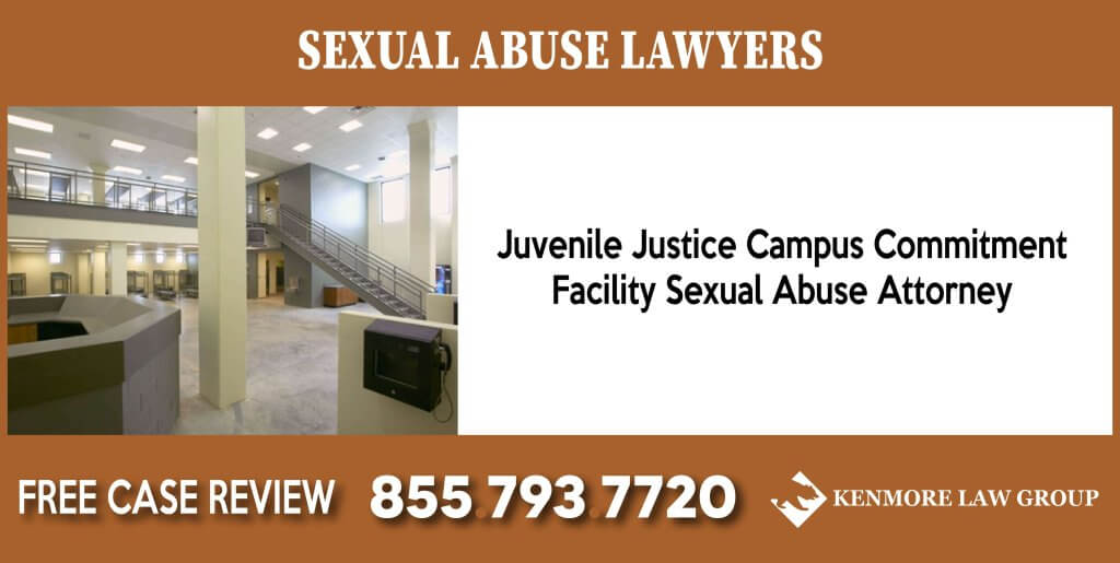 Juvenile Justice Campus Commitment Facility Sexual Abuse Attorney incident attorney lawsuit sue lawsuit
