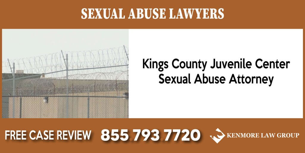 Kings County Juvenile Center Sexual Abuse Attorney sue liability lawyer incident