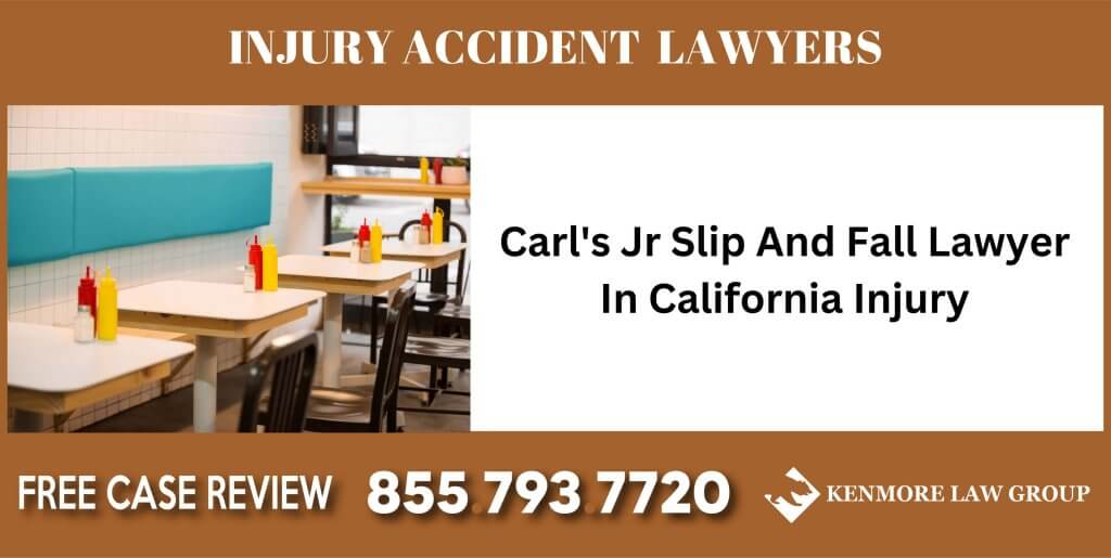 Carl's Jr Slip And Fall Lawyer In California Injury lawyer Lawsuit attorney liability sue