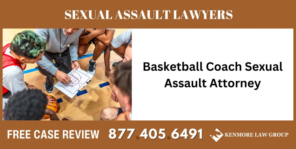 Basketball Coach Sexual Assault Attorney sue lawsuit compensation incident liability lawyer attorney