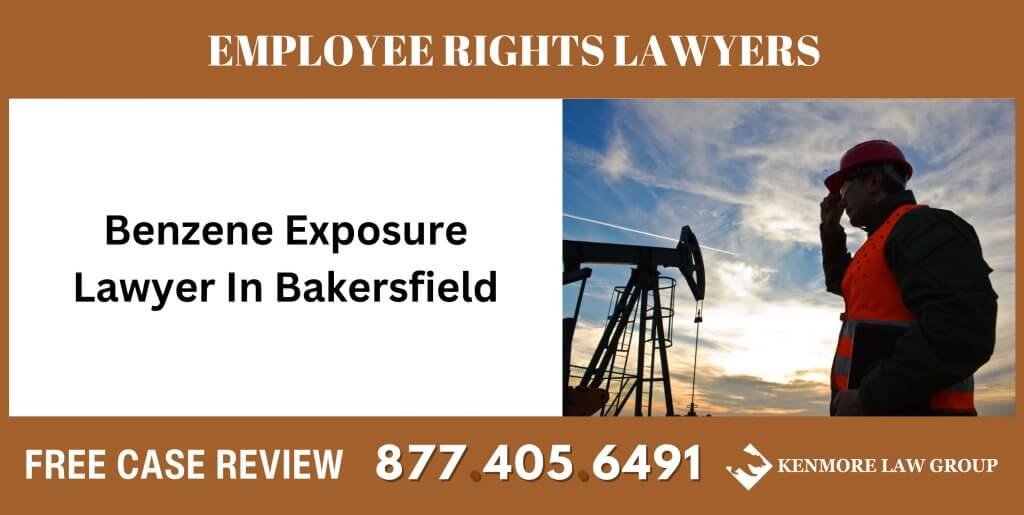 Benzene Exposure Lawyer In Bakersfield sue liable incident compensation attorney employee rights