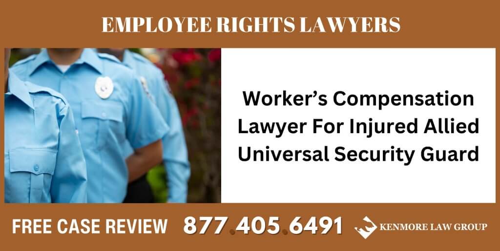 Worker’s Compensation Lawyer For Injured Allied Universal Security Guard sue liable incident