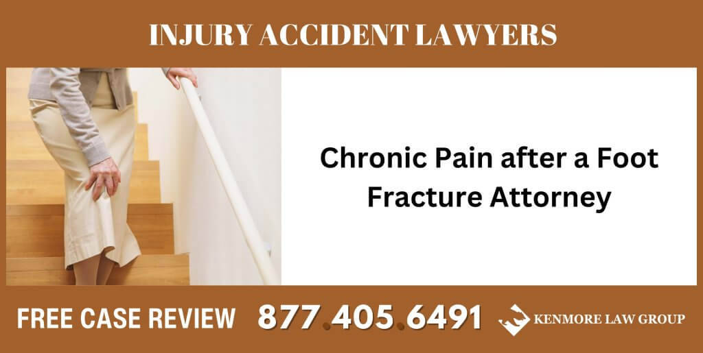Chronic Pain after a Foot Fracture Attorney lawyer sue liabnlle medical malpractice
