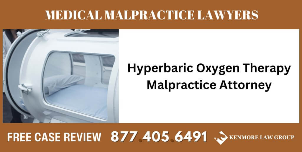Hyperbaric Oxygen Therapy Malpractice Attorney sue liable incident compensation lawyer