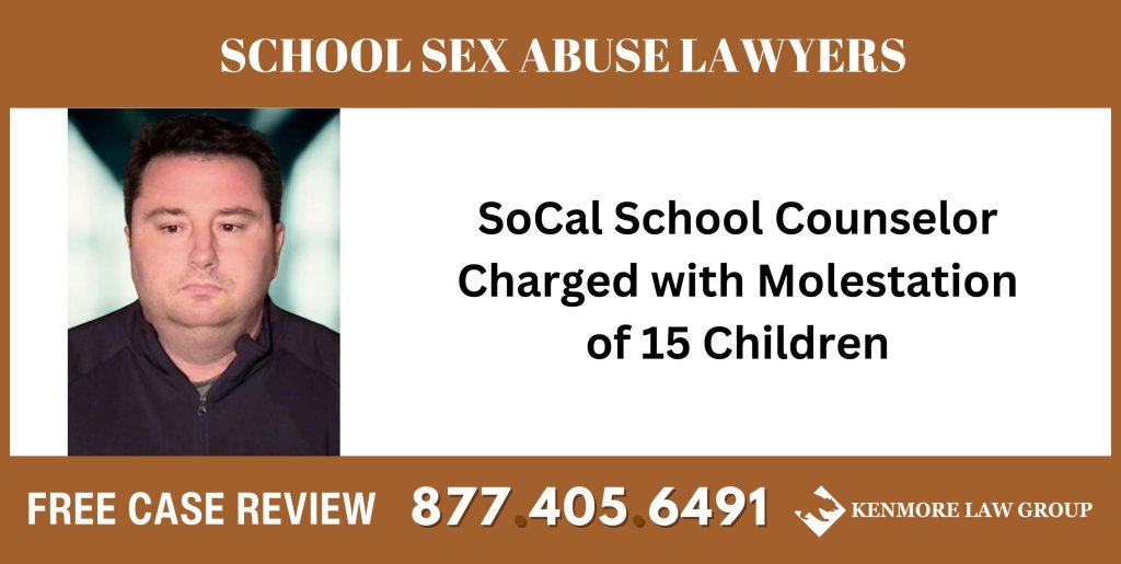 SoCal School Counselor Charged with Molestation of 15 Children – School Sex Abuse Lawyers sue liable incident attorney