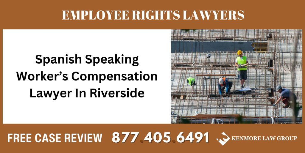 Spanish Speaking Worker’s Compensation Lawyer In Riverside sue liable incident attorney