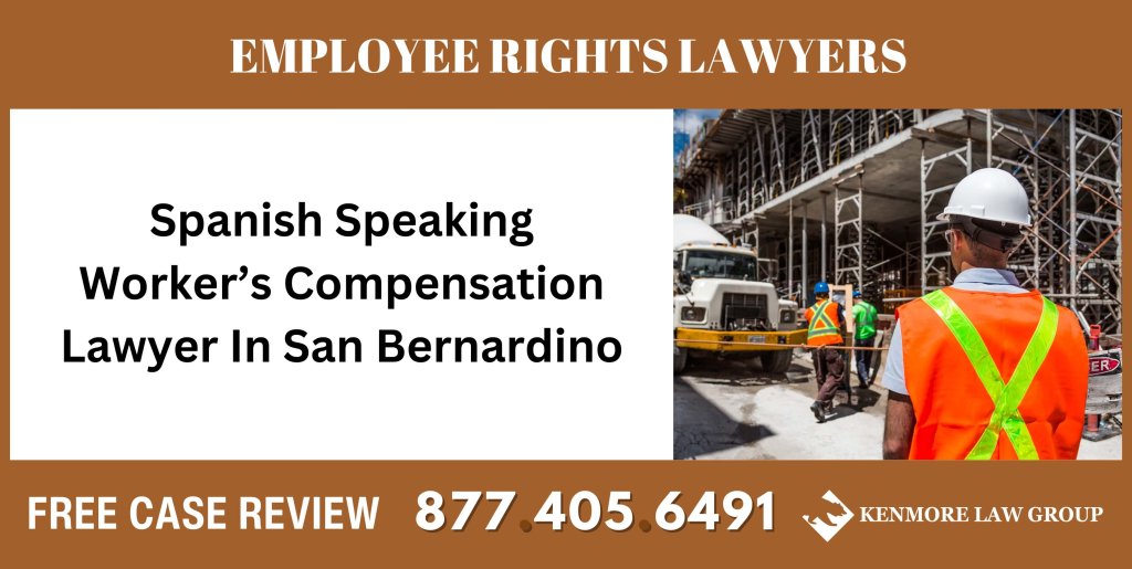 Spanish Speaking Worker’s Compensation Lawyer In San Bernardino sue liable incident attorney