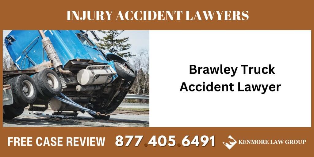 Brawley Truck Accident Lawyer sue liable incident lawyer attorney