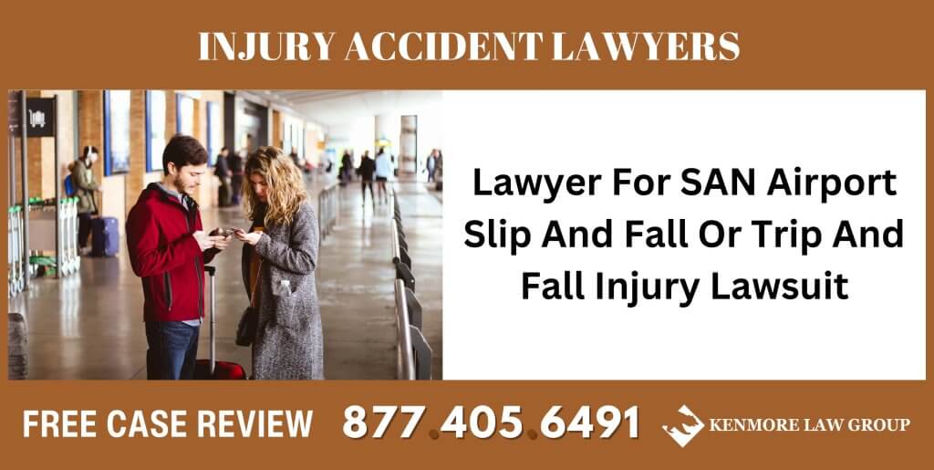 Lawyer For SAN Airport Slip And Fall Or Trip And Fall Injury Lawsuit sue attorney